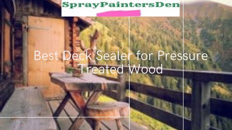 Best Deck Sealer for Pressure Treated Wood